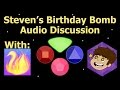 Stevens birt.ay bomb audio discussion with phoenixpen