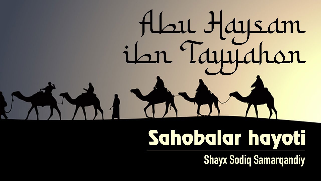 Abu Haysam ibn Tayyahon raziyallohu anhu | 64 | Sahobalar hayoti