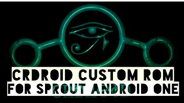 Cr droid 7.1.2 custom rom For Sprout  Android one ||Micromax canvas a1||
