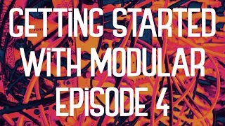 Noir Et Blanc Vie - Getting Started With Modular Synths - Episode 4