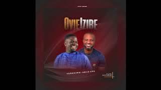Ovie Izibe by Yedekime ft Able Cee