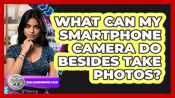 What Can My Smartphone Camera Do Besides Take Photos? - The Hardware Hub