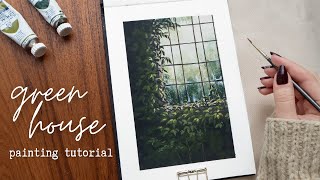 Greenhouse Painting Tutorial With Gouache