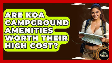 Are KOA Campground Amenities Worth Their High Cost? - Exploring Campgrounds