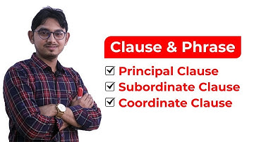 Clause (বাক্যাংশ) & Phrase (শব্দগুচ্ছ) || Principal Clause | Subordinate Clause | Coordinate Clause|