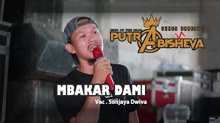 MBAKAR DAMI | SONJAYA DWIVA | SINGA DANGDUT PUTRA ABISHEVA | EDISI LATIHAN - lagu terbaru