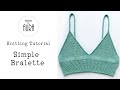 Knitting Tutorial / Simple Bralette