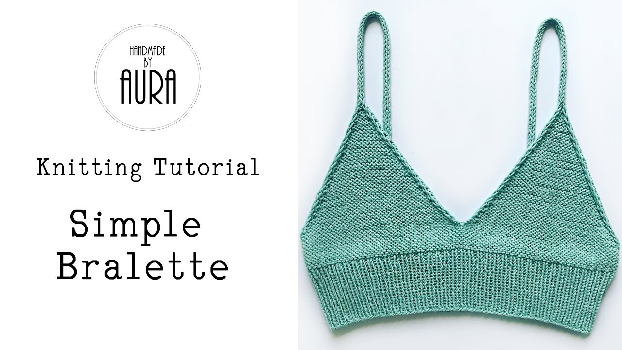 Download Knitting Tutorial / Simple Bralette