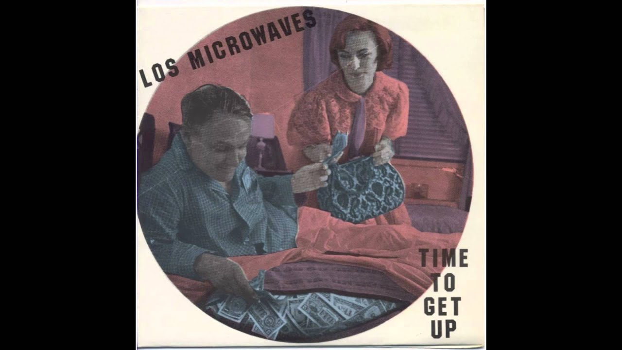 Los Microwaves - Time to Get Up