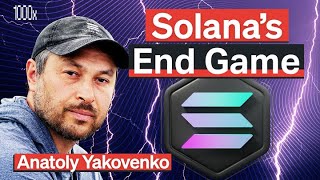 Solana's End Game with Anatoly Yakovenko