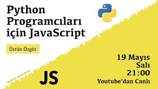Python Saati #110 - Python Programcıları için JavaScript - Üstün Özgür