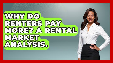 Why Do Renters Pay More? A Rental Market Analysis. - Mastering Property Management