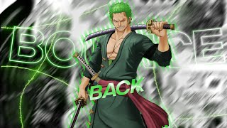 Zoro Edit- Bounce Back | Scrap !