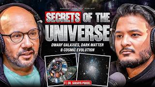Ep; 526 | Understanding the Universe: Dwarf Galaxies \u0026 Cosmic Evolution | Dr. Sanjaya Poudel