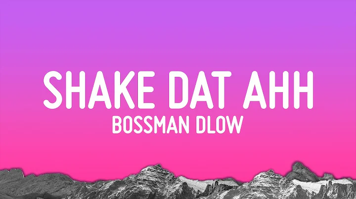 BossMan Dlow - Shake Dat Ahh (Lyrics)