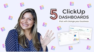 5 ClickUp Dashboards That Will Change Your Business