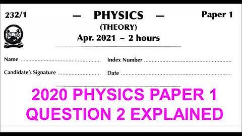 2020 KCSE PHYSICS PAPER 1 QUESTION 2