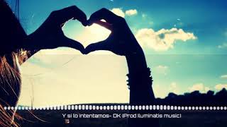 ¿Y si lo intentamos? -Dk (prod Iluminatis Music)