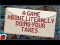 A game about literally doing your taxes  indie horror game