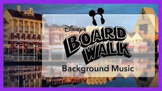 Disney's BoardWalk Resort Background Music  Walt Disney World