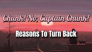 Chunk! No,Captain Chunk! - Reasons To Turn Back (Sub. Español)