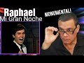 RAPHAEL - Mi Gran Noche ☆ REACTION