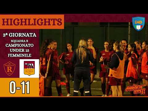 Romulea B - Roma Calcio Femminile | HIGHLIGHTS III giornata Under 15 Femminile Lazio