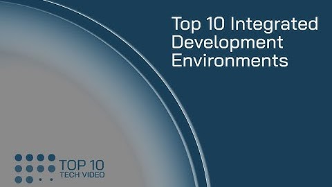 Top 10 Integrated Development Environments