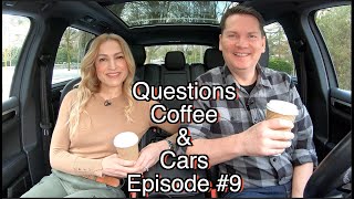 Questions, Coffee and Cars Episode #9