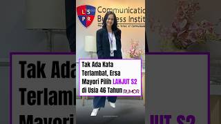 Tak Ada Kata Terlambat Ersa Mayori Pilih Lanjut S2 Di Usia 46 Tahun ersamayori studi s2