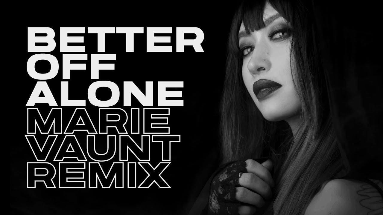 Better off alone x. Marie Vaunt. Alice DJ do you think you're better off Alone. Better off Alone монашка. Alice Deejay better off Alone.