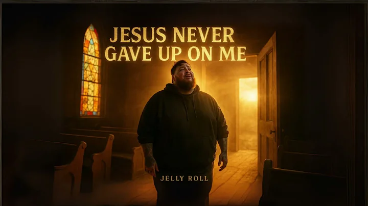 Jelly Roll - Jesus Never Gave Up on Me