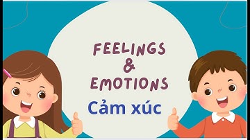 Dạy bé cảm xúc bằng tiếng Anh  | Amazing Feelings: Kids Learn English