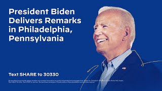 President Biden Delivers Remarks in Philadelphia, Pennsylvania