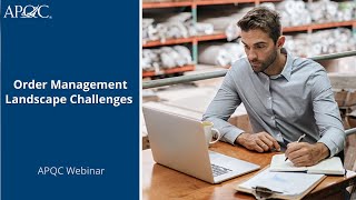 Order Management Landscape Challenges | APQC Webinar Net Worth