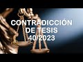 Contradicción de Tesis 40 2023.