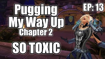 Pugging My Way Up #2 - SO TOXIC (Episode 13)