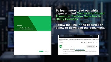 White Paper Video - Connecting Closed Transition Transfer Switches to Utility Services