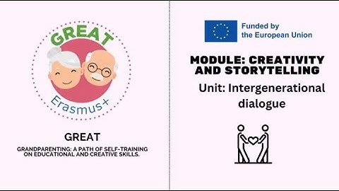 Module 3: Creativity and storytelling - Unit 1: Intergenerational dialogue