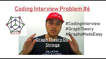 Learn how to apply "Graph Theory" in Coding Interview Questions