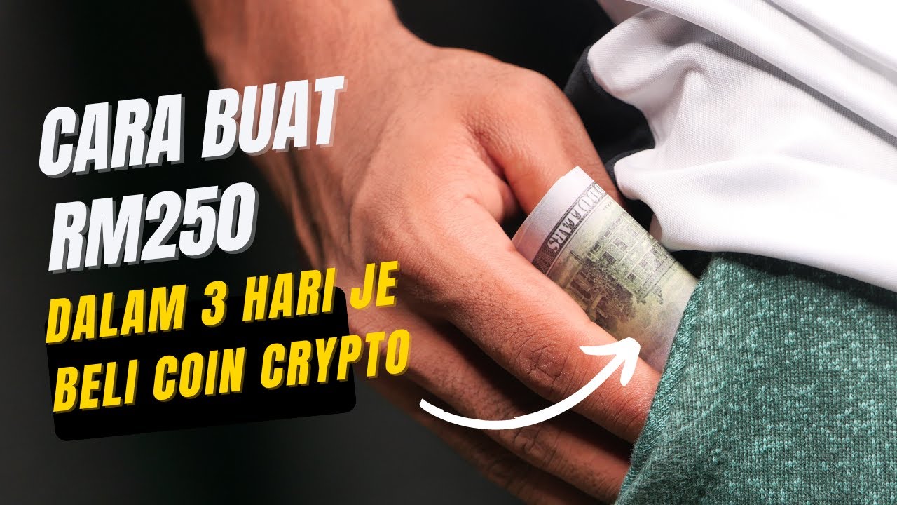 CARA BUAT RM250 DALAM 3 HARI DENGAN BELI COIN CRYPTO.