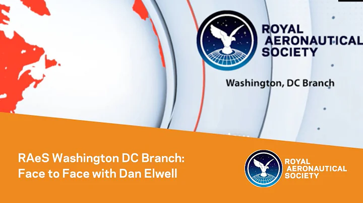 RAeS DC Branch: Face to Face with Dan Elwell