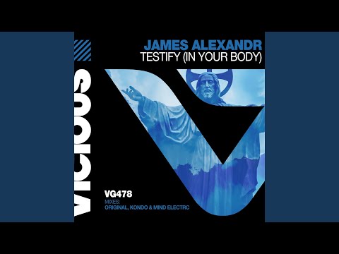 James Alexandr - Testify (In Your Body)