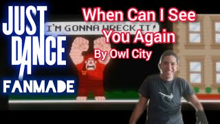 When Can I See You Again By Owl City  Just Dance Fanmade  Juanmatrix