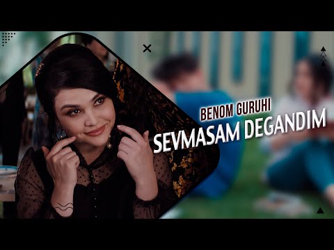 Benom guruhi - Sevmasam degandim | Беном гурухи - Севмасам дегандим