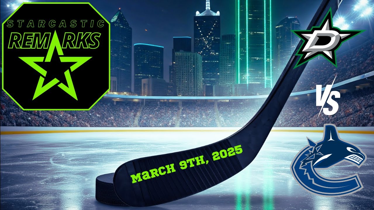 Canucks Get Canuck-ed: Stars Bounce Back in Style | Episode 6076 | March 9th, 2025