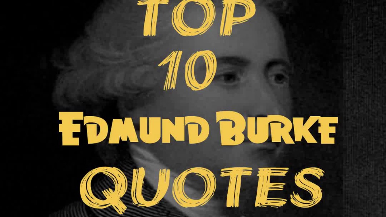 Top 10 Edmund Burke Quotes