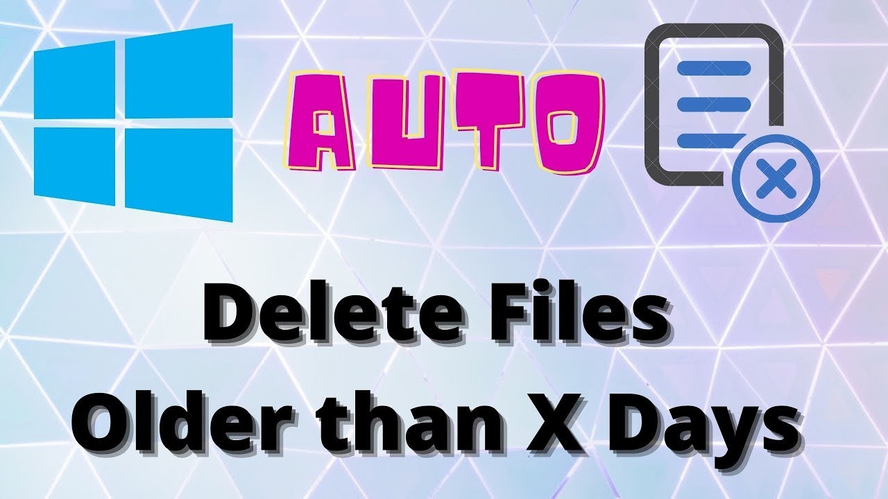 Task Scheduler How To Delete Files Older Than X Days Automatically