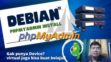 Cara Install Dan Konfigurasi PHPMYADMIN Server Debian 12