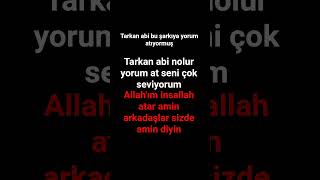 arkadaşlar amin diyin Tarkan abi yorum yapsın #love tarkan